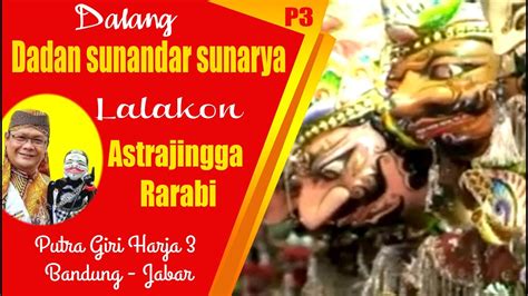 Wayang Golek Dalang Dadan Sunandar Sunarya Putra Giri Harja 3 P3 YouTube