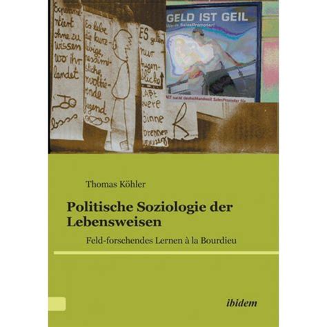 Politische Soziologie Der Lebensweisen Feld forschendes Lernen À La