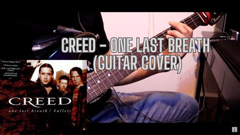 Creed One Last Breath Guitar Cover Youtube