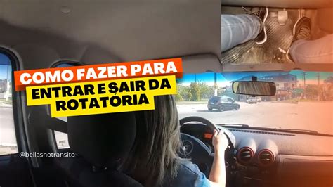 COMO FAZER PARA ENTRAR E SAIR DA ROTATÓRIA YouTube