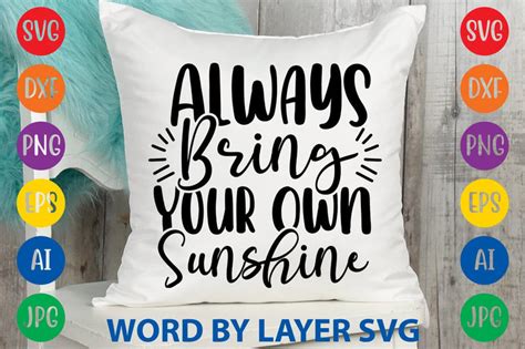 Always Bring Your Own Sunshine Svg Sesign So Fontsy