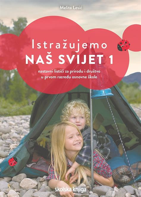 ISTRAŽUJEMO NAŠ SVIJET 1 nastavni listići za prirodu i društvo u prvom