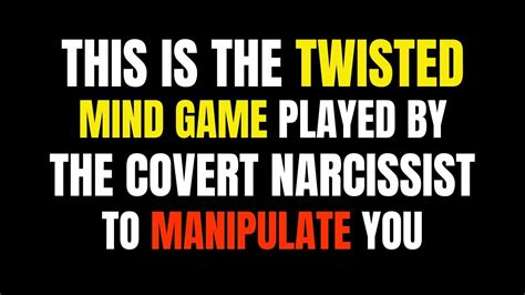 This Is The Twisted Mind Game Played By The Covert Narcissist To