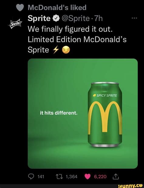 McDonald's liked Sprite @Sprite-7h We finally figured it out. Limited ...