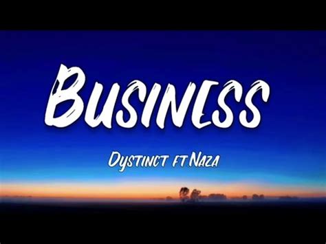 Business Dystinct Ft Naza Lyrics Youtube