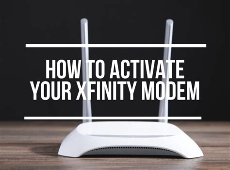 How To Activate Your Xfinity Modem Internet Easy Steps