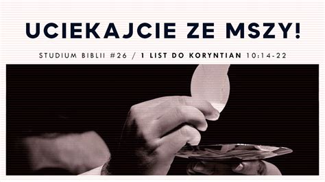 Uciekajcie Ze Mszy List Do Koryntian Youtube