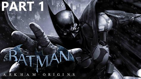 Batman Arkham Origins Part 1 13 Playthrough Youtube