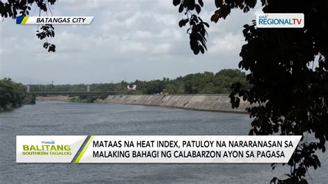 Balitang Southern Tagalog Mataas Na Heat Index Patuloy Na Nararanasan