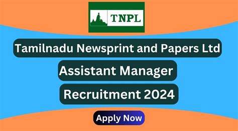 TNPL Recruitment 2024 Assistant Manager Posts Apply Now Tamilanguide