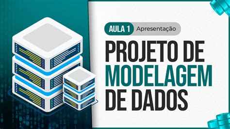 Projeto de Modelagem de Banco de Dados Nova Série de Aulas