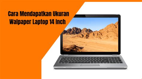 Ukuran Wallpaper Laptop Inci Panduan Lengkap Tekno Redaksi