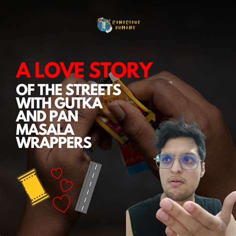 A Love Story Of The Streets With Gutka And Pan Masala Wrappers