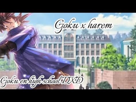 Goku X Harem Goku En High School DXD Parte 16 2 2 Una Promesa Por