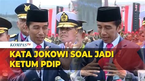 Jawaban Jokowi Saat Ditanya Jadi Ketum Pdip Youtube