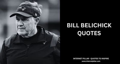 70 Inspiring Bill Belichick Quotes From The Iconic Football Coach