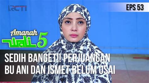 Amanah Wali Sedih Banget Perjuangan Bu Ani Dan Ismet Belum Usai