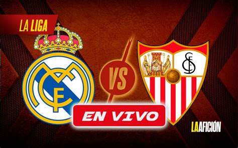 A qué hora juega Real Madrid vs Sevilla Partido HOY de La Liga