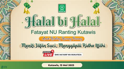 Live Halal Bihalal Fatayat Nu Ranting Kutawis Meniti Jalan Suci