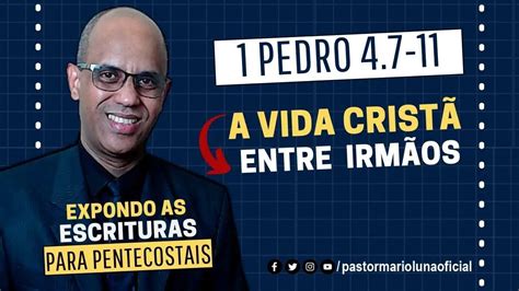 A Vida Cristã entre Irmãos 1 Pedro 4 7 11 Exposição Bíblica