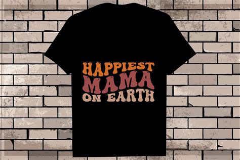 Happiest Mama On Earth Graphic By Graphixee Creative Fabrica