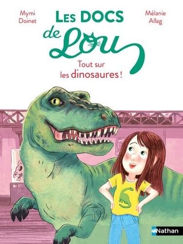 Les Docs De Lou Tout Sur Les Dinosaures Mymi Doinet Livres