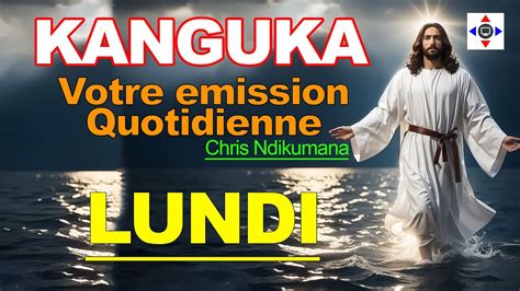 Kanguka De Lundi Le Par Chris Ndikumana Changement De