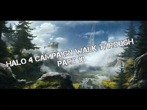 Halo 4 Campaign Walk Through Part 10 Legendary YouTube