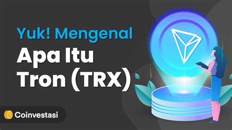 Yuk Mengenal Apa Itu Tron TRX Coinvestasi