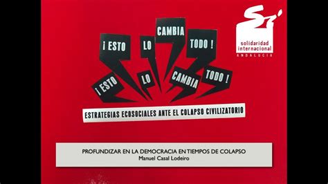 Profundizar En La Democracia En Tiempos De Colapso Youtube