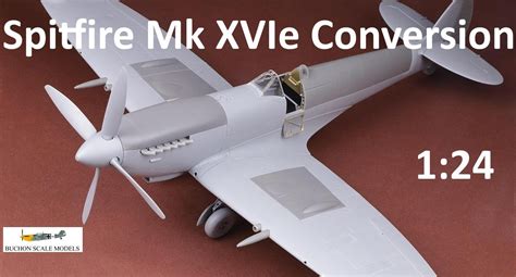 Spitfire Mk Xvie Conversion Set Released Aeroscale Aeroscale