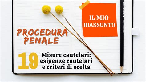 Procedura Penale Capitolo 19 Misure Cautelari Esigenze Cautelari E