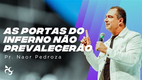 AS PORTAS DO INFERNO NÃO PREVALECERÃO PR NAOR PEDROZA VIDEIRA 24