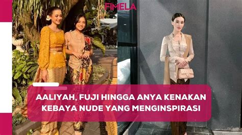 6 Pesona Seleb Kenakan Kebaya Nude Yang Menginspirasi Dari Aaliyah