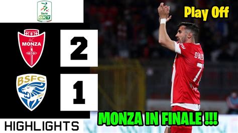 MONZA BRESCIA 2 1 GOL MANCUSO E D ALESSANDRO MONZA VOLA IN FINALE