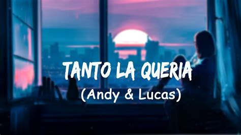 Andy Lucas Tanto La Queria Letra Lyrics Youtube