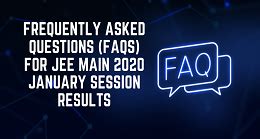 Frequently Asked Questions FAQs For January JEE Main 2020 Results