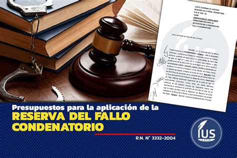 Presupuestos Para La Aplicación De La Reserva Del Fallo Condenatorio Ius