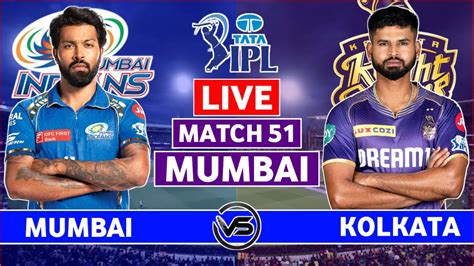 Mumbai Indians Vs Kolkata Knight Riders Live Mi Vs Kkr Live Scores