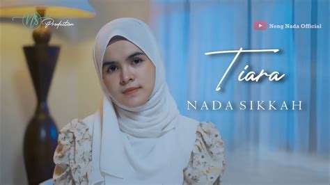 Nada Sikkah Tiara Official Music Video YouTube