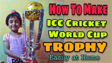 How To Make Icc Cricket World Cup Trophy At Home With My Step By Step