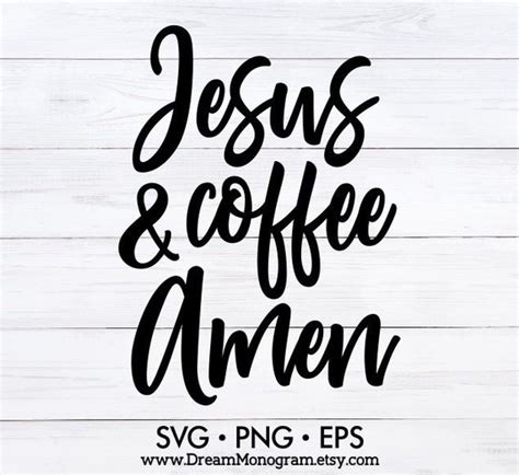 Jesus And Coffee Amen Svg Christian Coffee Lover Faith Etsy