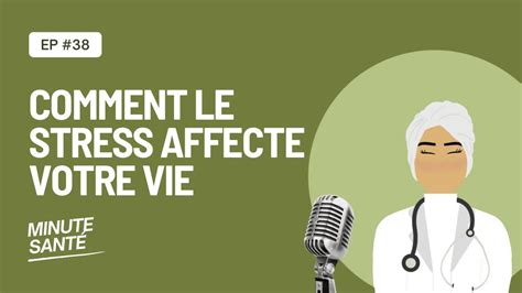 38 Comprendre Le Stress Comment Il Affecte Votre Corps Votre Esprit