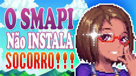 Stardew Valley Como Resolver O Erro Do Smapi Youtube