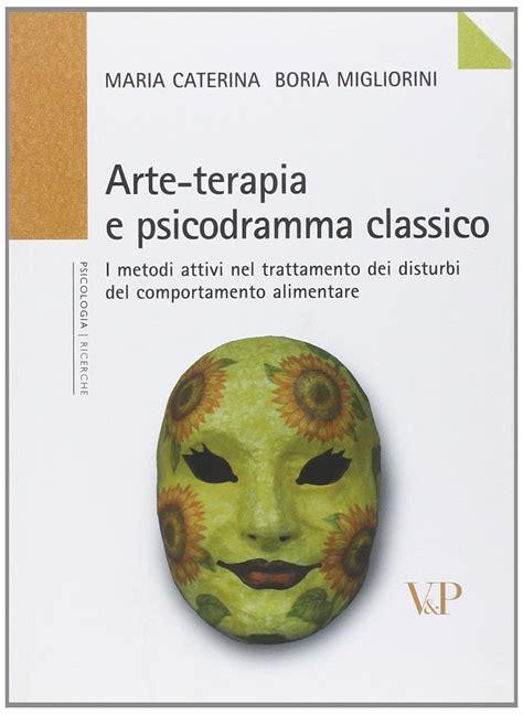 Arte Terapia E Psicodramma Classico I Metodi Attivi Nel Trattamento