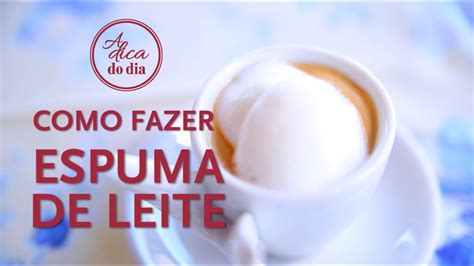 COMO FAZER ESPUMA DE LEITE A Dica Do Dia YouTube