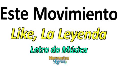 Like La Leyenda Este Movimiento Letra Lyrics Youtube