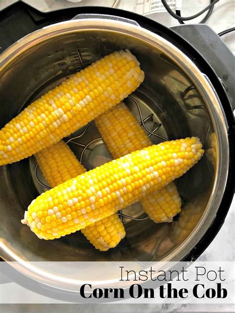 Instant Pot Corn On The Cob Katie S Cucina