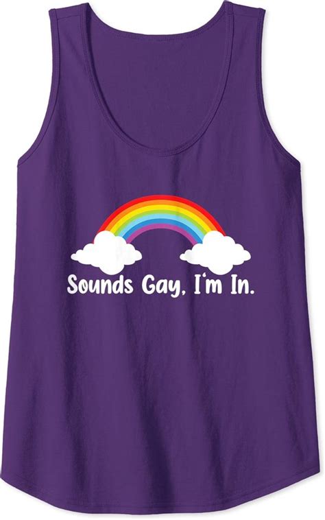 Sounds Gay Im In Shirt Sounds Gay Im In Tshirt Pride Month Tank Top Sold By Sasha Nikeshin Sku