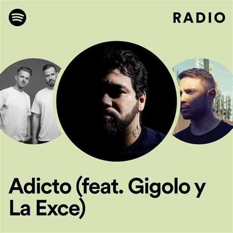 Adicto Feat Gigolo Y La Exce Radio Playlist By Spotify Spotify